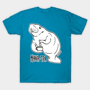 Funny Manatee Fan Lover Art "Mana-tea" T-Shirt